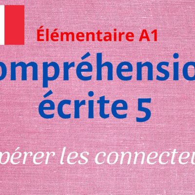 Compréhension écrite 5 : repérer les connecteurs