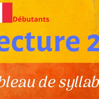 LECTURE 22 débutants, tableau de syllabes