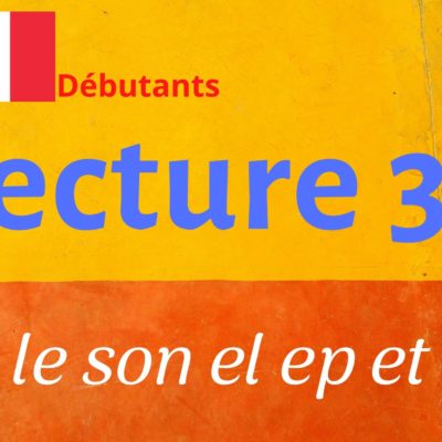 LECTURE 39 débutants, eppe ette elle esse …