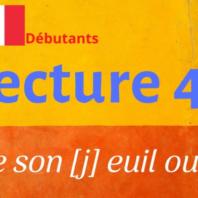 LECTURE 43 débutants, euil euille ouil ouille