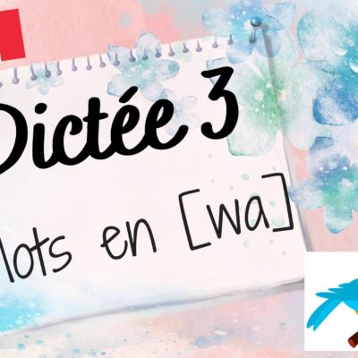 Dictée de mots 3