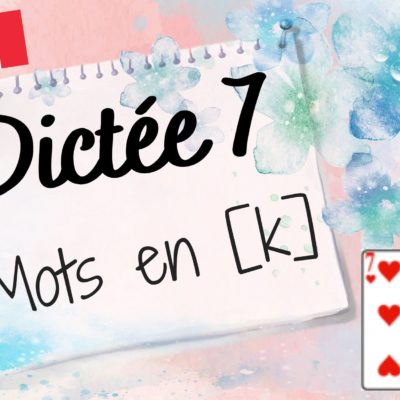 Dictée de mots 7