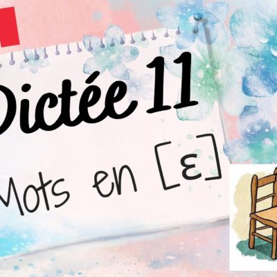 Dictée de mots 11