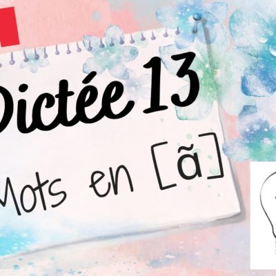 Dictée de mots 13