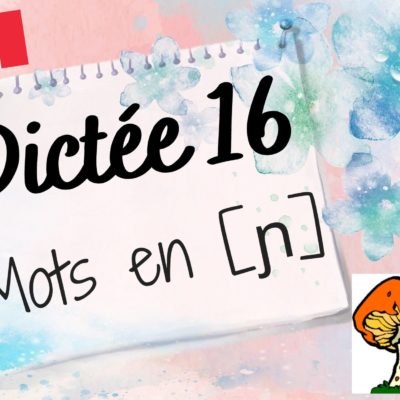 Dictée de mots 16