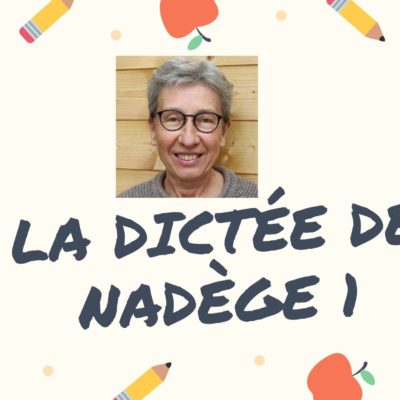 La dictée en français gratuite de Nadège 1