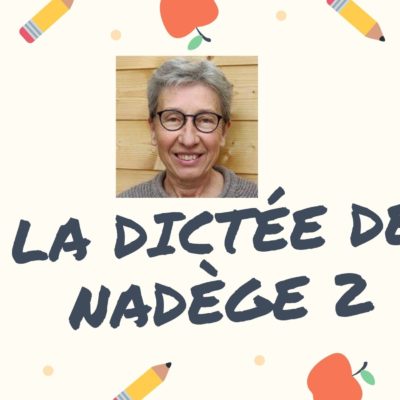 La dictée sur le présent de l’indicatif de Nadège 2