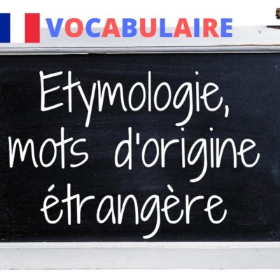 Étymologie, mots d’origine étrangère en français