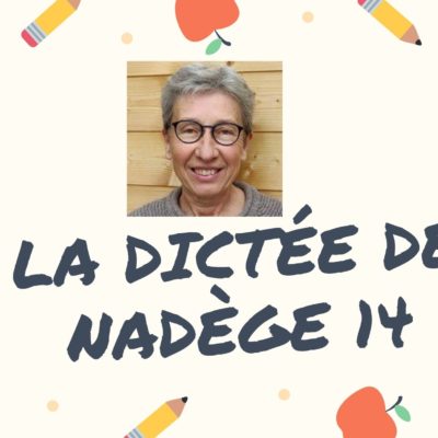 La dictée en français de Nadège 14, présent de l’indicatif et accord du verbe