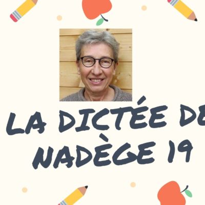 La dictée en français de Nadège 19 : présent, accord des adjectifs, les accords du verbe en français