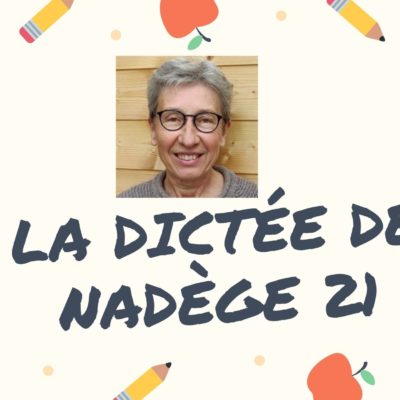 La dictée en français de Nadège 21 : présent de l’indicatif