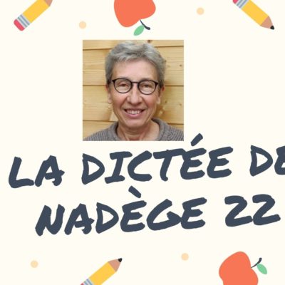 La dictée en français de Nadège 22 : écrire on ont,  choisir ou où, conjuguer au présent de l’indicatif